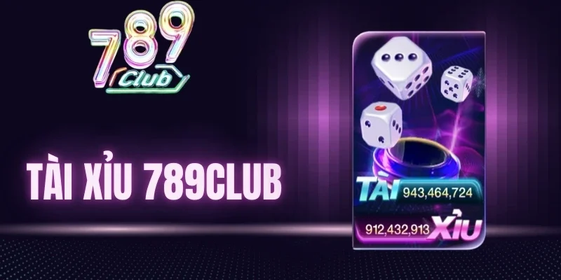 Tài xỉu 789Club có nhiều tính năng hấp dẫn