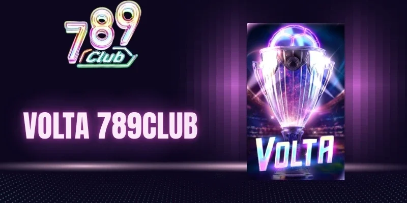 Hội viên chia sẻ trải nghiệm về Volta 789Club